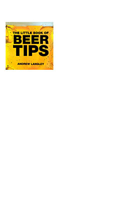 The Little Book of Beer Tips, Andrew Langley
