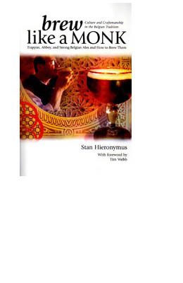 Brew Like a Monk: Trappist, Abbey, and Strong Belgian Ales